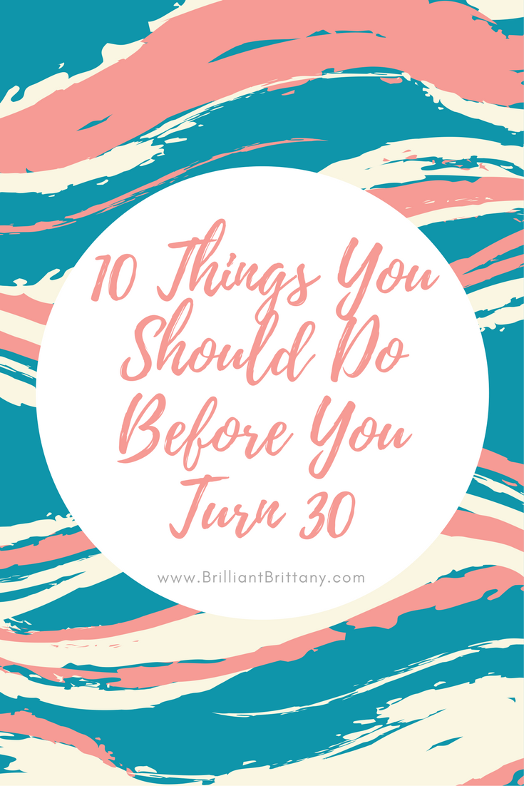 10 Things You Should Do Before You Turn 30