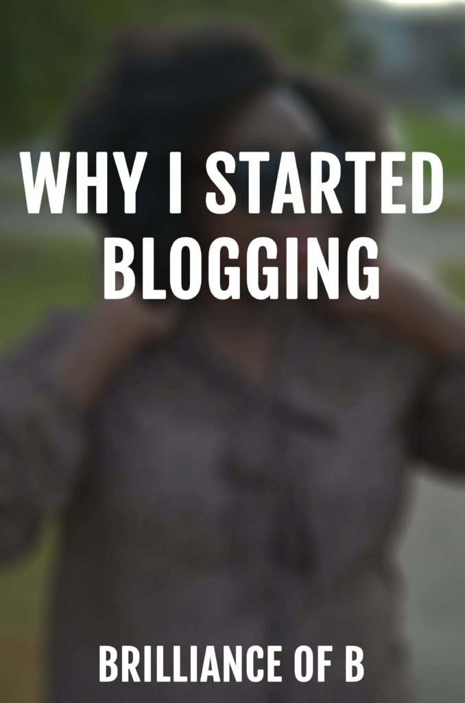 Why I Started Blogging - Brilliance Of B